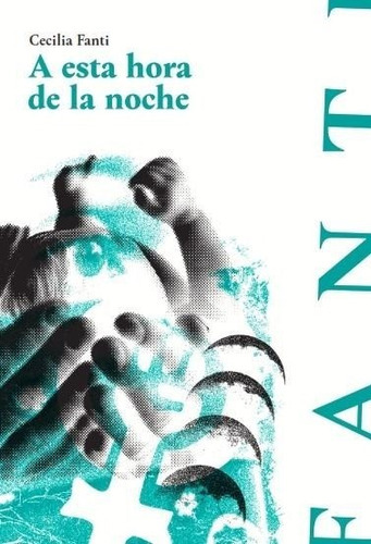 A Esta Hora De La Noche, De Cecilia Fanti., Vol. 1. Editorial Alquimia, Tapa Blanda En Español, 2022