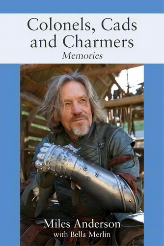 Colonels, Cads And Charmers : Memories, De Miles Anderson. Editorial Outskirts Press, Tapa Blanda En Inglés