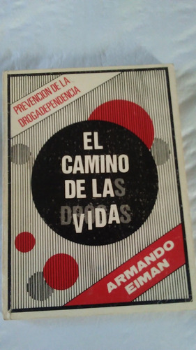 Armando Eiman / El Camino De La Vida | Las Drogas