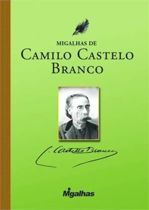 Livro Migalhas De Camilo Castelo Branco - Branco, Camilo Castelo [2012]