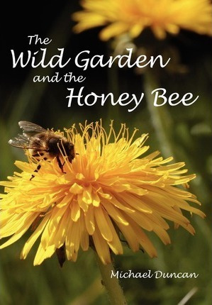 Libro The Wild Garden And The Honey Bee - Dr Michael Duncan