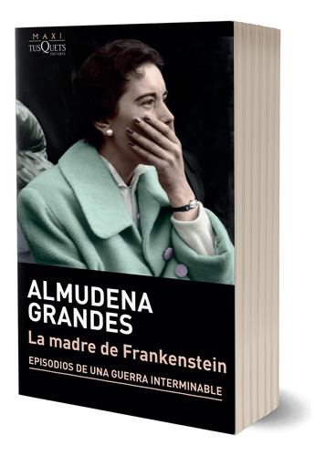 La Madre De Frankenstein De Almudena Grandes - Tusquets