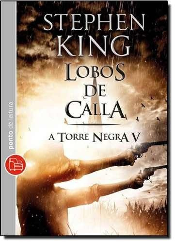 Livro Lobos De Callas A Torre Negra V  Vol 5 - Stephen King 