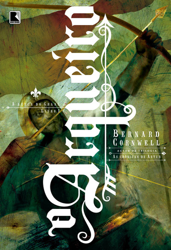 O arqueiro (Vol.1 A busca do Graal), de Cornwell, Bernard. Série A busca do graal (1), vol. 1. Editora Record Ltda., capa mole em português, 2003