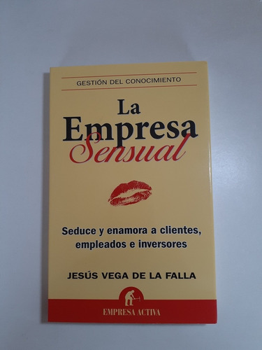 Libro.  La Empresa Sensual - Jesús Vega De La Falla.
