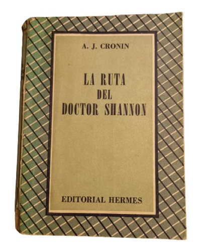 A. J. Cronin. La Ruta Del Doctor Shannon