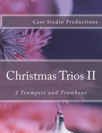 Libro Christmas Trios Ii - 2 Trumpets And Trombone - Case...