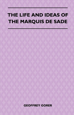 Libro The Life And Ideas Of The Marquis De Sade - Gorer, ...