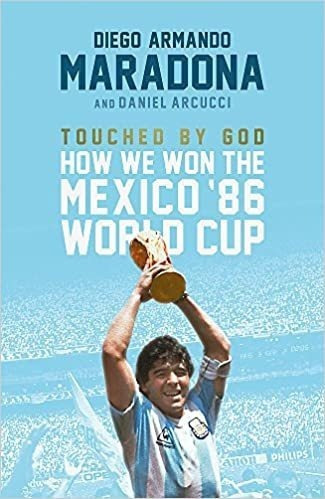 Touched By God: How We Won The `86 Mexico World Cup - Lb U*-