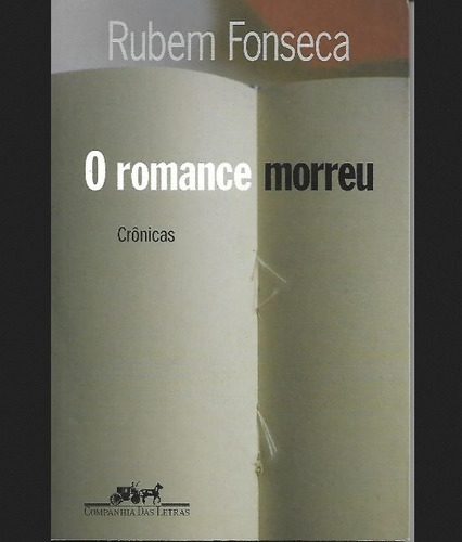 O Romance Morreu, De Rubem Fonseca. Editora Companhia Das Letras Em Português