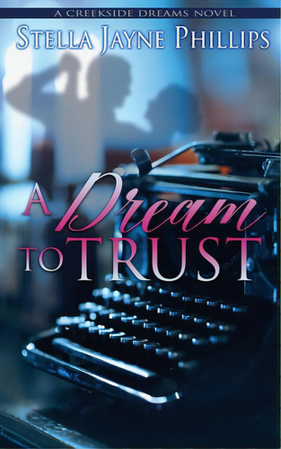 A Dream To Trust, De Phillips, Stella Jayne. Editorial Wild Rose Pr, Tapa Blanda En Inglés