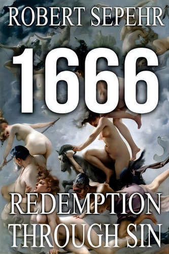 1666 Redemption Through Sin : Global Conspiracy In History, Religion, Politics And Finance, De Robert Sepehr. Editorial Atlantean Gardens, Tapa Blanda En Inglés