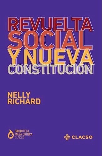 Nelly Richard Revuelta Social Y Nueva Constitucion Clacso