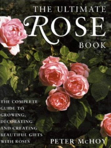 El Ultimo Libro De Rosas La Guia Completa Para Cultivar Deco