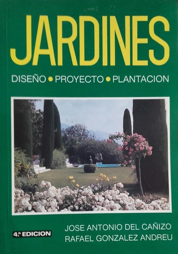 Del Cañizo: Jardines - Diseño, Proyecto, Plantación, 4ª