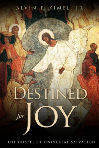 Libro: Destined For Joy: The Gospel Of Universal Salvation