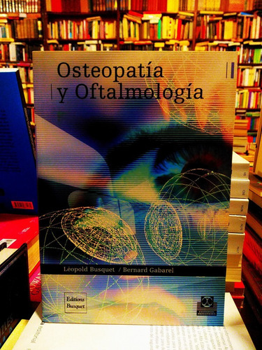 Osteopatía Y Oftalmología - Léopold Busquet -bernard Gabarel