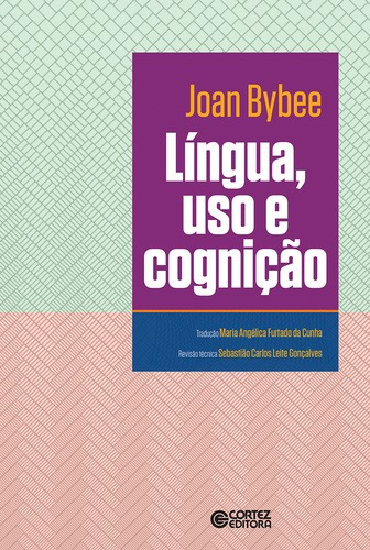 Língua, uso e cognição, de Bybee, Joan. Cortez Editora e Livraria LTDA, capa mole em português, 2016