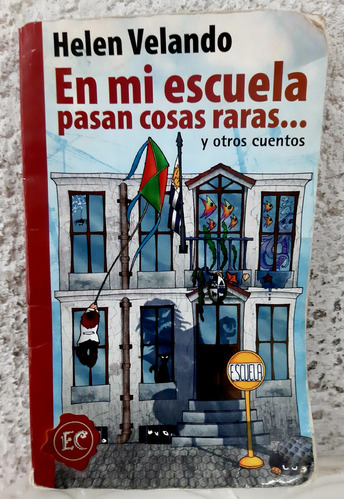 Libro En Mi Escuela Pasan Cosas Raras... Helen Velando 