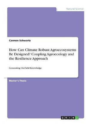 Libro How Can Climate Robust Agroecosystems Be Designed? ...