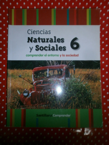Ciencias Naturales Y Sociales 6 Santillana Comprender Exc!!!