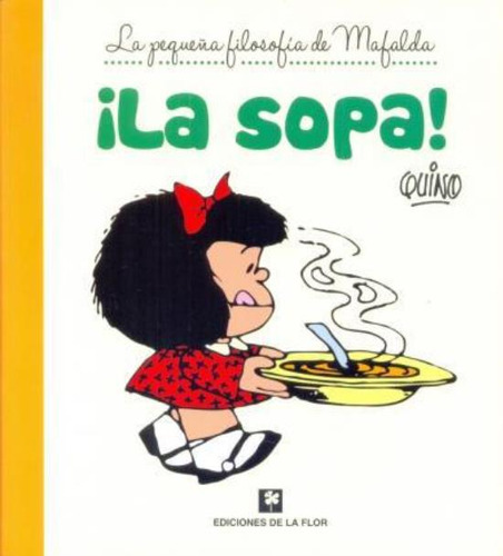 La Sopa! La Pequeña Filosofia De Mafalda