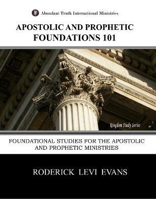 Libro Apostolic And Prophetic Foundations 101 - Roderick ...