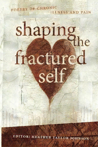 Shaping The Fractured Self, De Heather Taylor Johnson. Editorial Uwa Publishing, Tapa Blanda En Inglés