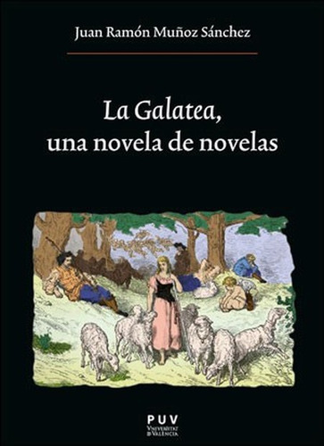 Galatea Una Novela De Novelas, La