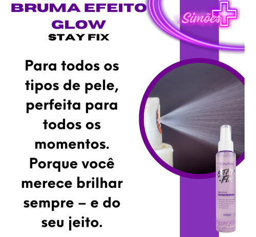 Bruma Fixador Stay Fix Antes / Depois Ruby Rose Efeito Glow