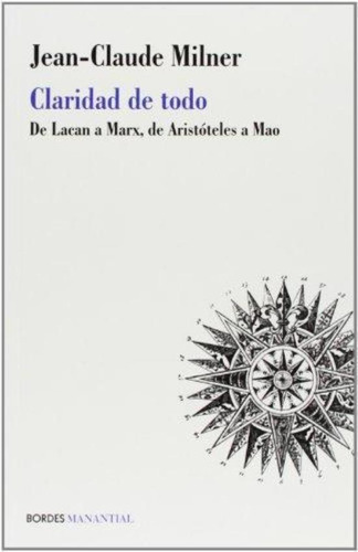 Claridades De Todo De Lacan A Marx, De Aristoteles A Mao