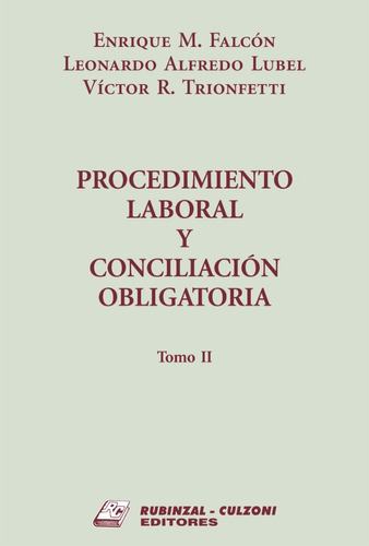 Procedimiento Laboral Y Conciliación Obligatoria, De Falcón, Enrique M. ; Lubel, Leonardo Alfredo ; Trionfetti, Víctor R.. Culzoni, Tapa Blanda En Español, 2013