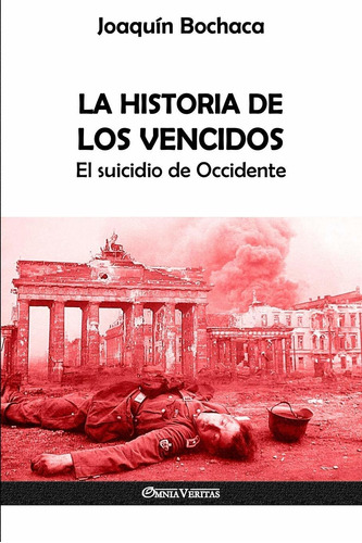 Libro La Historia De Los Vencidos: El Suicidio De Occident