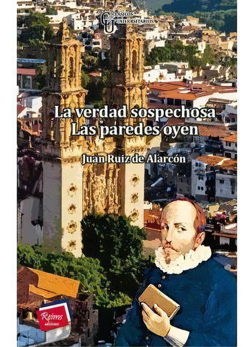 Verdad Sospechosa, La / Las Paredes Oyen, De Ruiz De Alarcón, Juan. Editorial Reims Ediciones, Tapa Blanda, Edición 1 En Español, 2017