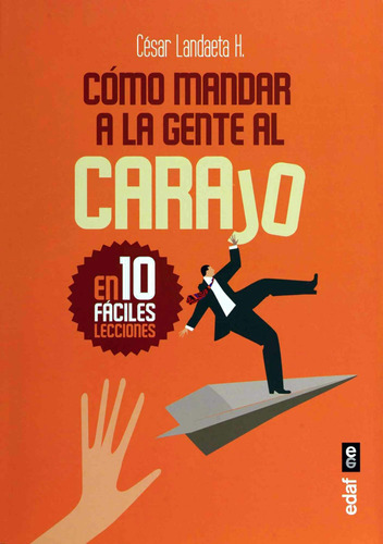 Libro: Cómo Mandar A La Gente Al Carajo: En Diez Fáciles Y