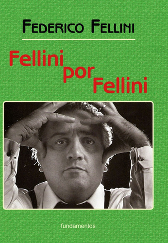 Fellini Por Fellini (nueva Ediciãâ³n Con Solapas), De Fellini, Federico. Editorial Arte / Cine, Tapa Blanda En Español