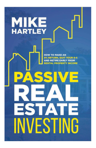 Libro: Inversión Inmobiliaria Pasiva: Cómo Dejar De Fumar Al