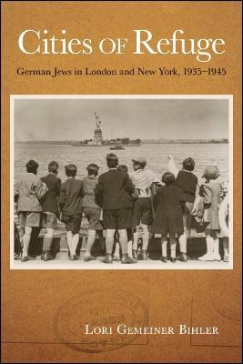 Libro Cities Of Refuge : German Jews In London And New Yo...