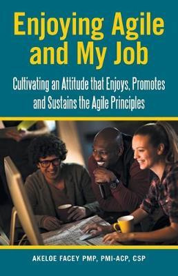 Libro Enjoying Agile And My Job : Cultivating An Attitude...