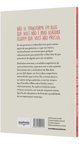 Não Deixe Pra Ser Feliz Depois - Sobre O Amor E Outras Expe, De Carvalho, Ique. Editora Academia Em Português