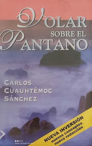 Libro Volar Sobre El Pantano Por Carlos Cuauhtémoc Sánchez