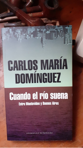 Carlos María Dominguez // Cuando El Río Suena