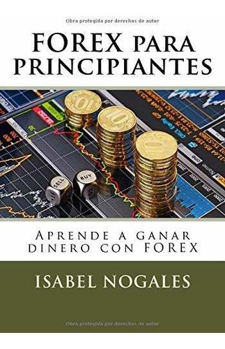 Libro : Forex Para Principiantes Aprende A Ganar Dinero