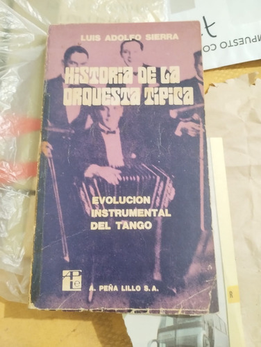Historia De La Orquesta T´pica - Luis Adolfo Sierra (Usado)