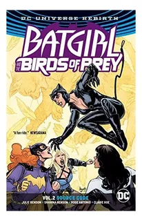 Batgirl Y Las Aves De Presa Vol 2 Codigo Fuente Renacimiento
