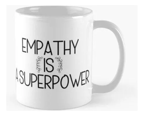 Taza La Empatía Es Un Superpoder. Apoyo Positivo A La Salud