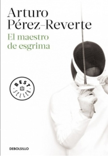 El Maestro De Esgrima - Arturo Pérez-reverte