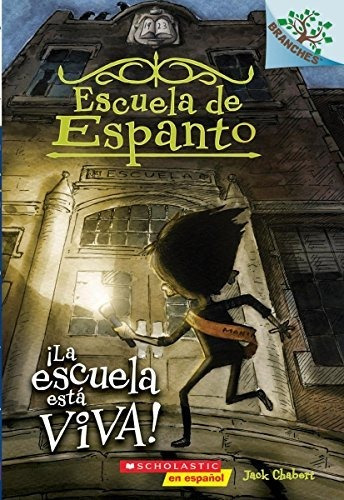 Libro : Escuela De Espanto #1 La Escuela Esta Viva (the..