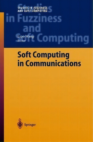 Soft Computing In Communications, De Lipo Wang. Editorial Springer Verlag Berlin Heidelberg Gmbh Co Kg, Tapa Blanda En Inglés