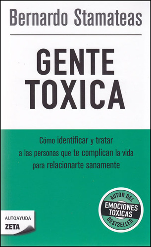 Gente Toxica Como Identificar Y Tratar A Las Personas Que Te